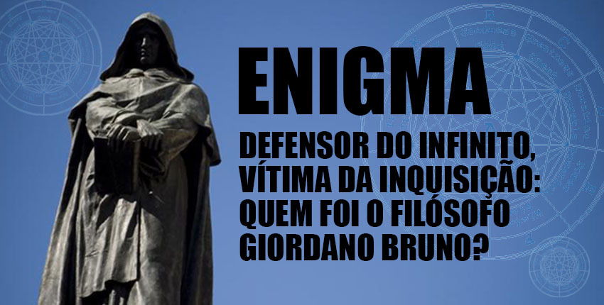 Defensor do infinito, vítima da Inquisição: quem foi o filósofo Giordano Bruno?