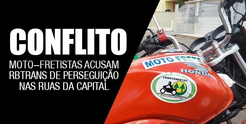 Motofretistas acusam RBTrans de perseguição nas ruas da Capital