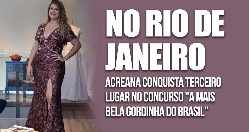 Acreana conquista terceiro lugar no concurso “A Mais Bela Gordinha do Brasil”