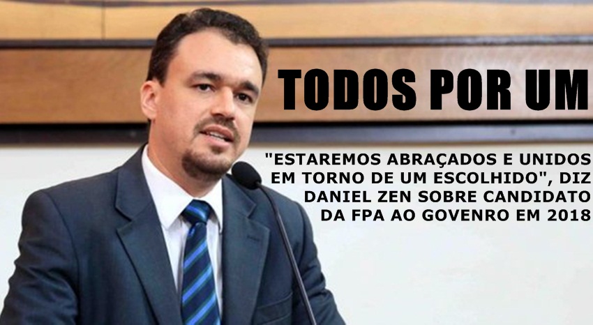 “Estaremos abraçados e unidos em torno de um escolhido”, diz Zen sobre candidatura ao governo