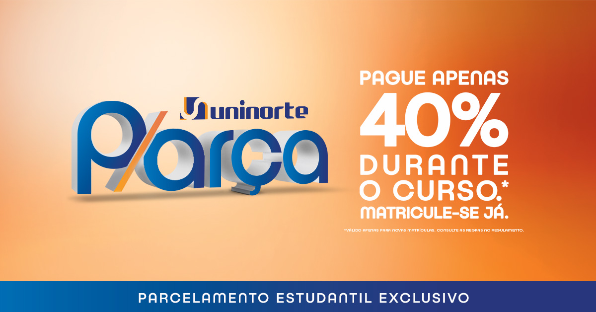 Conheça o SEU PARÇA, programa de parcelamento estudantil exclusivo da Uninorte