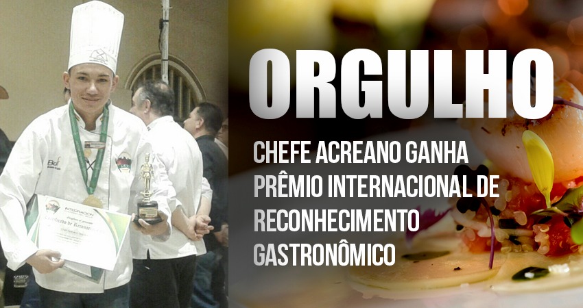 Chefe acreano ganha Prêmio internacional de reconhecimento gastronômico na Bolívia