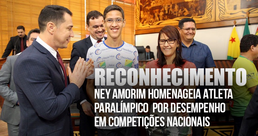 Ney Amorim homenageia atleta paralímpico acreano por desempenho em competições nacionais