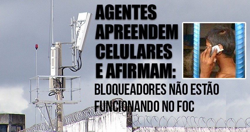 Agentes penitenciários apreendem celulares e afirmam que bloqueadores não estão funcionando