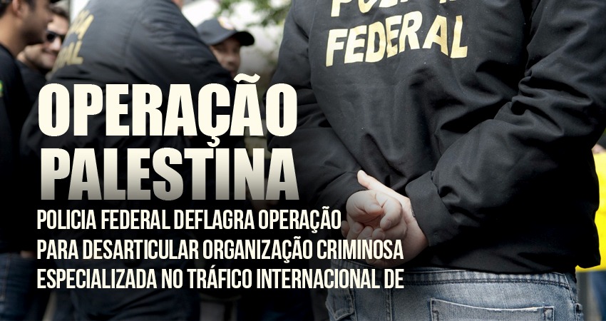 PF deflagra operação para desarticular organização especializada em tráfico internacional
