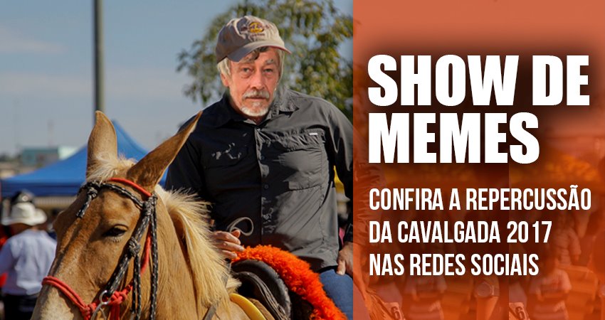 Show de memes: confira a repercussão da Cavalgada 2017 nas redes sociais