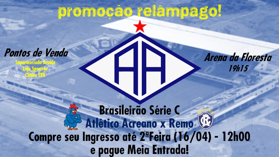 Promoção: até meio dia todos pagam meia entrada para Atlético/Ac x Remo