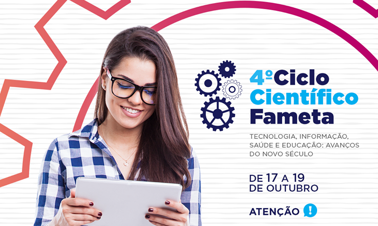 Fameta abre inscrições para o 4º Ciclo Científico, com tema “Avanços do Novo Século”
