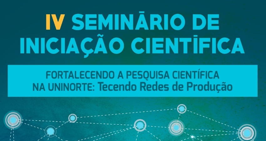 IV Seminário de Iniciação Científica ocorrerá no Centro Universitário Uninorte