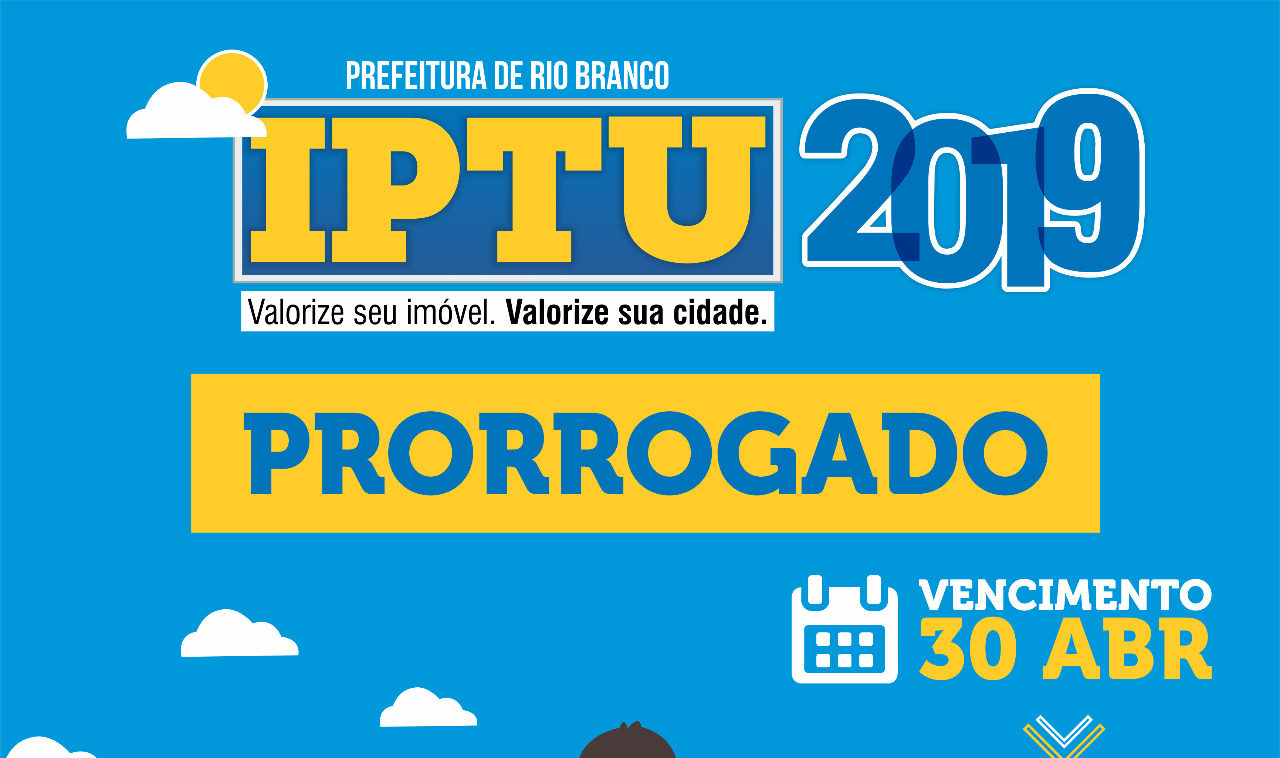 Prefeitura prorroga vencimento da parcela única do IPTU 2019 para o dia 30 de abril