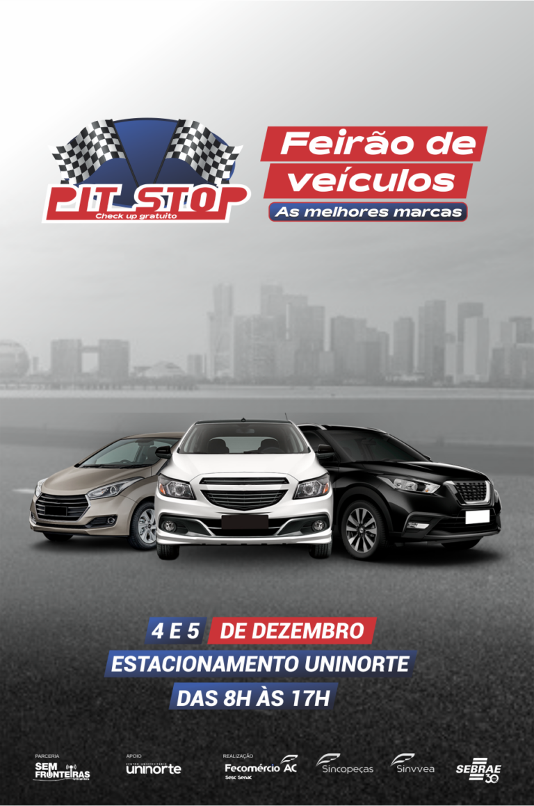 Fecomércio/AC, Sincopeças, Sinvvea e Sebrae no Acre realizam Pit Stop Automotivo e Feirão de Veículos