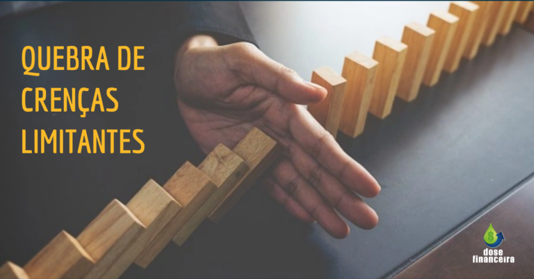 Dose financeira: Quebra de crenças limitantes