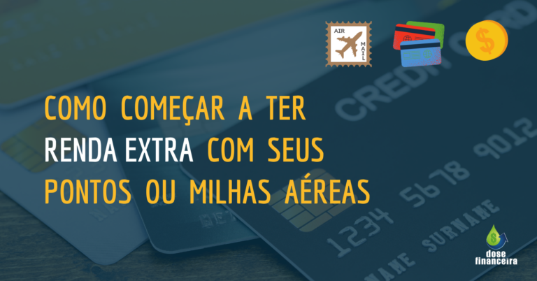 Coluna: Como começar a ter renda extra com seus pontos ou milhas aéreas