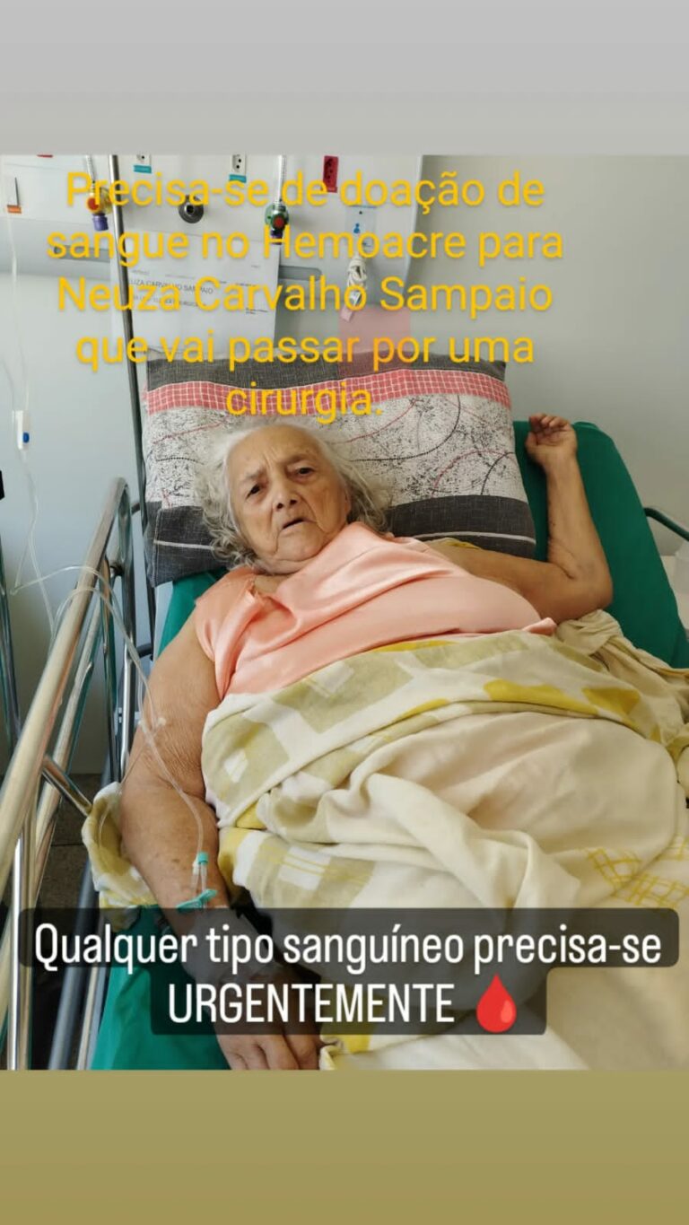 Idosa de 85 anos precisa de cirurgia no AC e família pede doação de qualquer tipo de sangue
