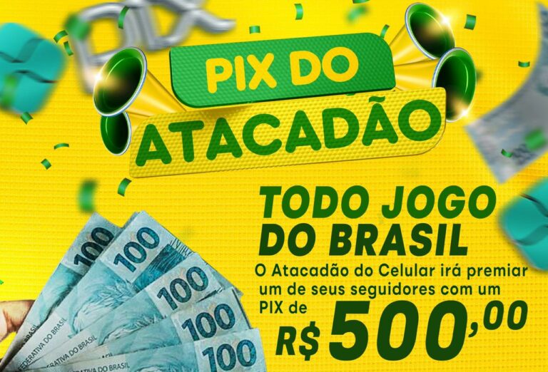 Pix do Atacadão: loja em Rio Branco sorteia R$ 500 reais em jogos do Brasil; confira