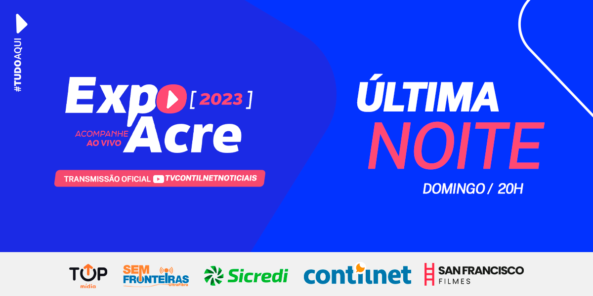 Última noite da Expoacre: acompanhe a transmissão do ContilNet, Sans Filmes e TV Rio Branco