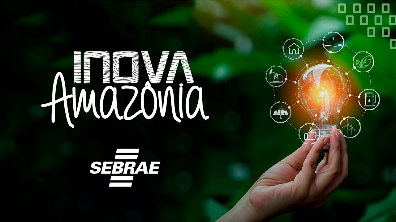 Sebrae abre inscrições do edital Inova Amazônia 2023 – Módulo Tração