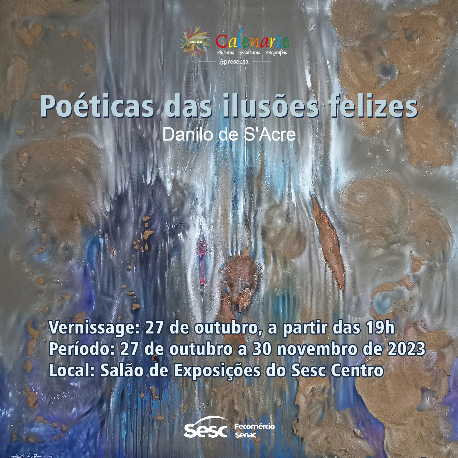 Sesc realiza exposição “Poéticas das ilusões felizes”, do artista plástico Danilo de S’Acre