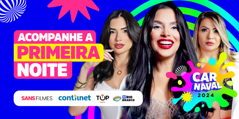 Carnaval 2024: ContilNet, Sans Filmes e TV Rio Branco transmitem ao vivo 1ª noite; ASSISTA