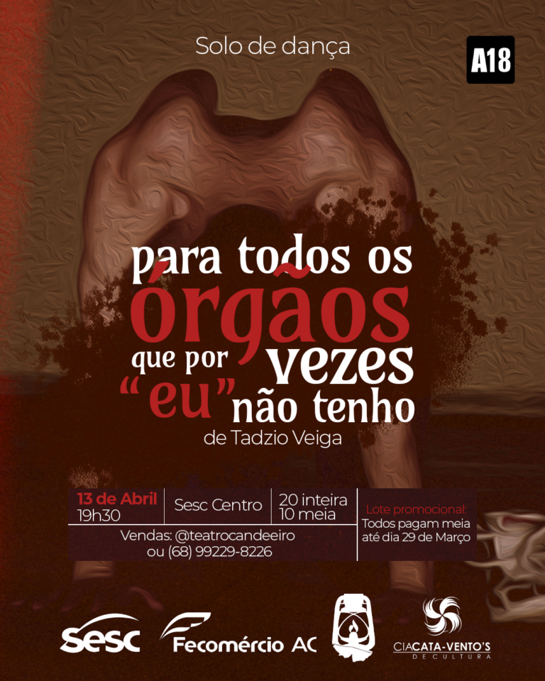 De SP para o Acre, solo de dança para todos os orgãos que por vezes ”Eu” não tenho de Tadzio Veiga