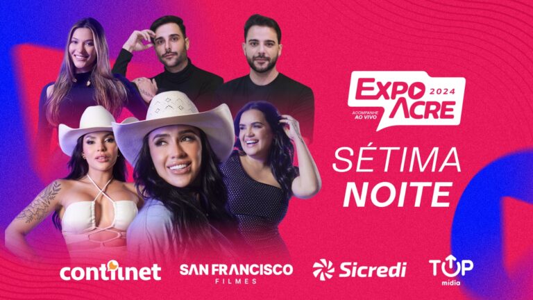 Expoacre 2024: ContilNet e Sans Filmes transmitem ao vivo a 7ª noite da maior feira do Acre