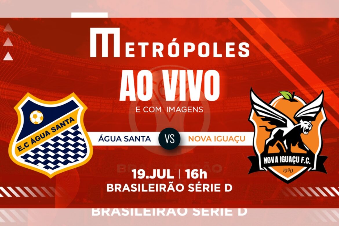 serie-d:-assista-ao-vivo-e-com-imagens-agua-santa-sp-e-nova-iguacu-rj