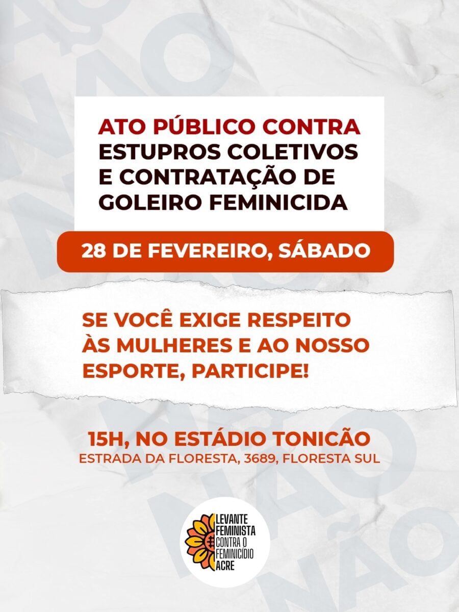 Levante Feminista convoca ato em frente ao Florestão contra estupro coletivo e contratação de goleiro condenado por feminicídio