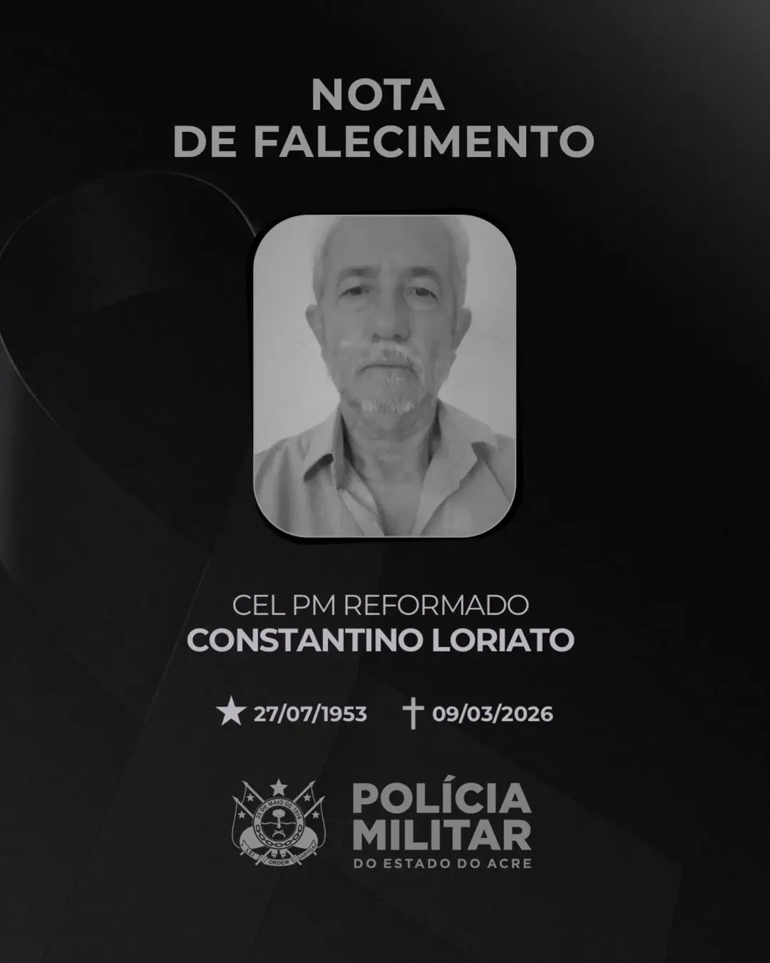 Polícia Militar do Acre lamenta morte do coronel reformado Constantino Loriato aos 72 anos.