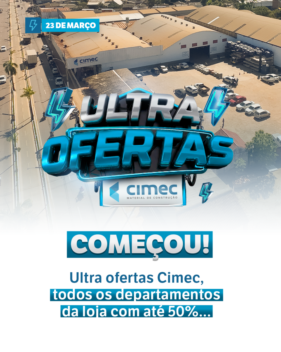 Cimec lança campanha Ultra Ofertas com descontos de até 50% em todos os setores
