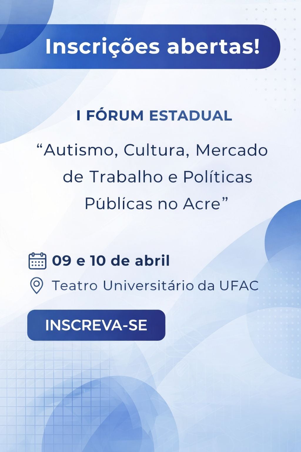 I Fórum Estadual – Autismo, Cultura, Mercado de Trabalho e Políticas Públicas no Acre