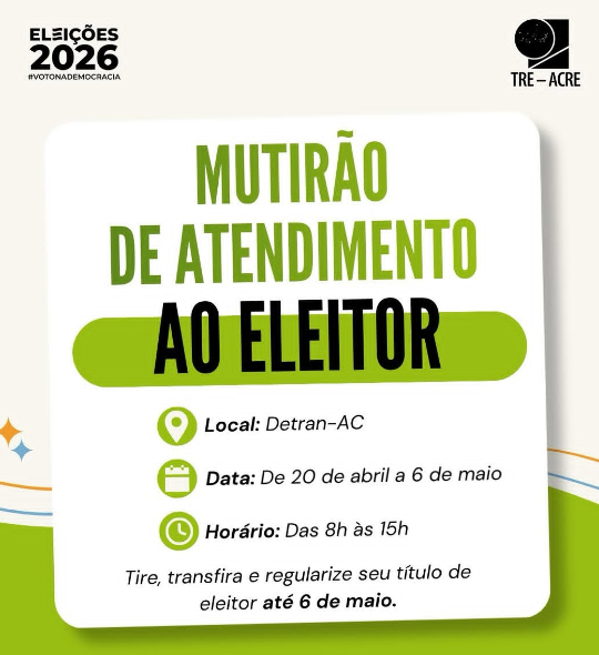 Mutirão do TRE-AC oferece serviços eleitorais no Detran-AC a partir de 20 de abril