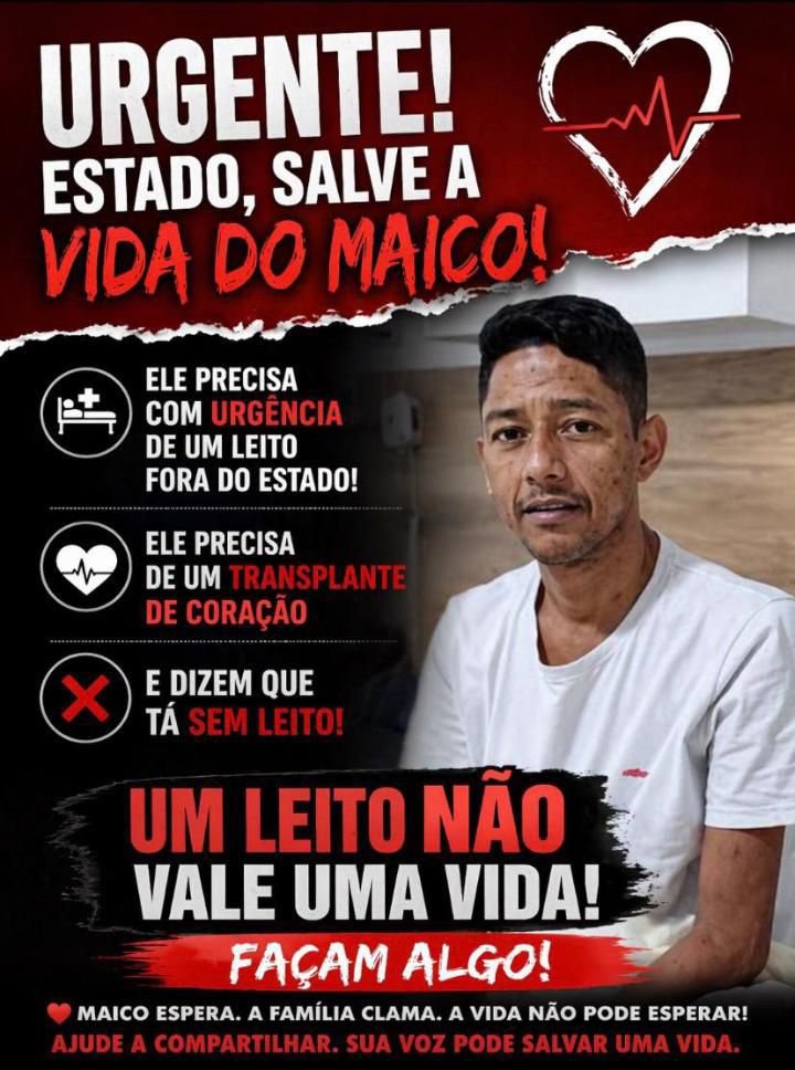 Família faz apelo por acreano que precisa de transplante cardíaco urgente