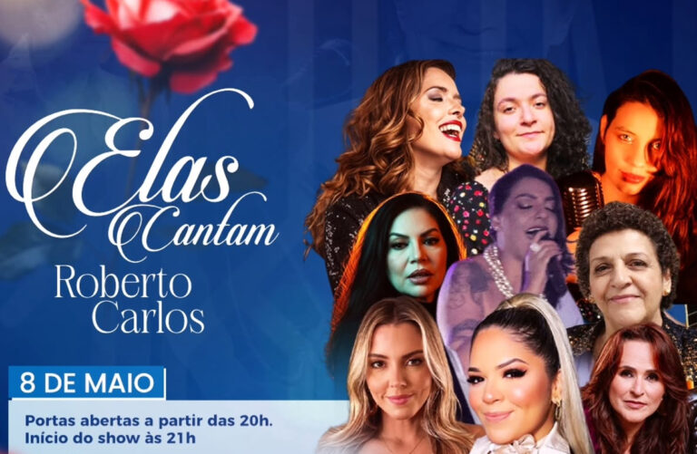 Show “Elas Cantam Roberto Carlos” acontece nesta sexta-feira
