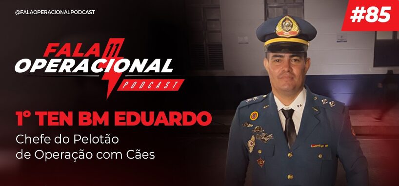 Fala Operacional entrevista chefe do Pelotão de Operações com Cães