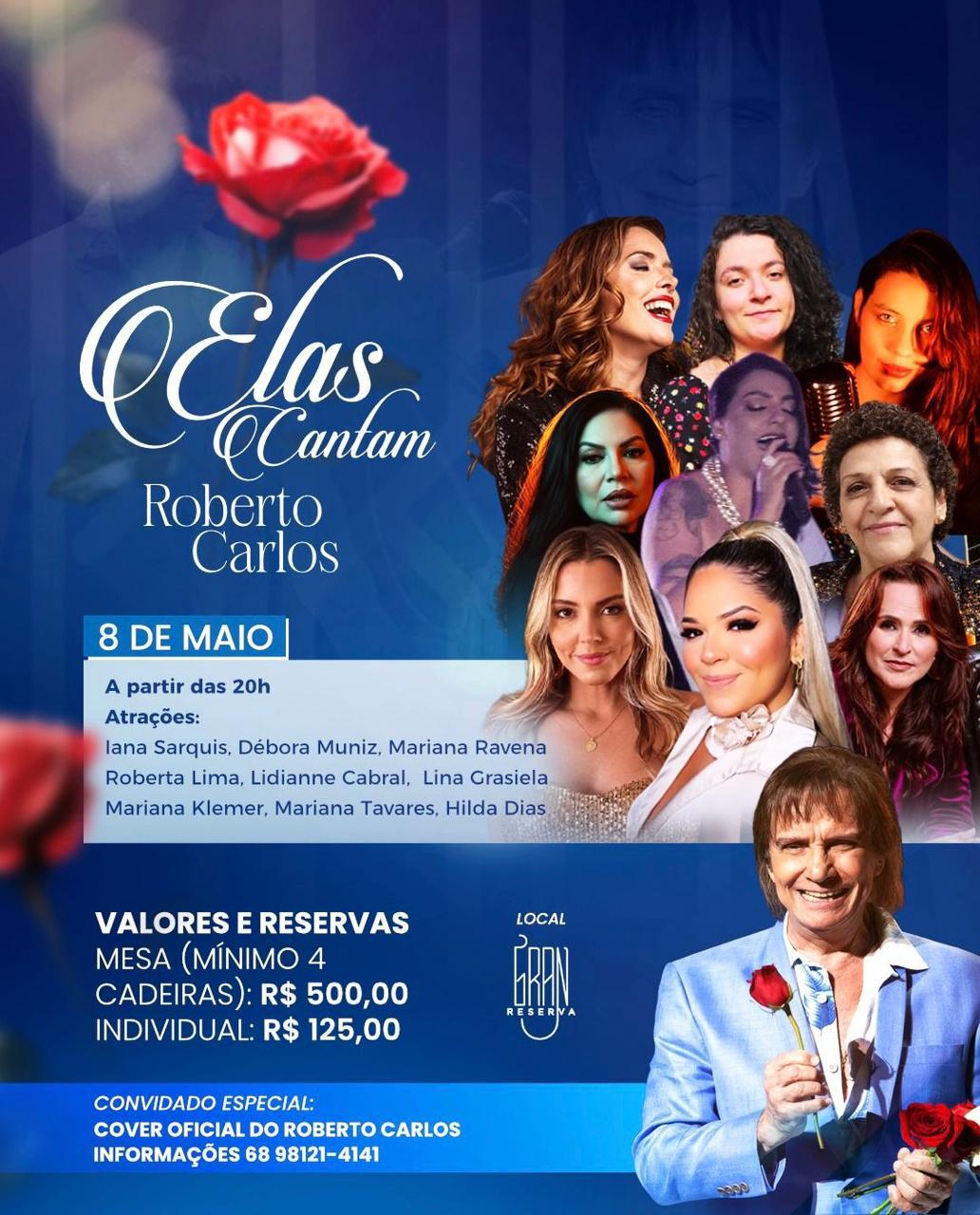 Elas Cantam Roberto: show celebra romantismo nesta sexta no Gran Reserva