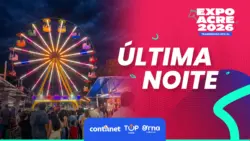 AO VIVO: ContilNet, Orna Audiovisual e Top Mídia transmitem última noite da Expoacre